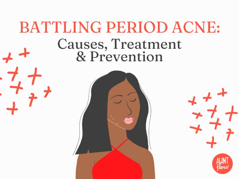 View of Battling Period Acne: Causes, Treatment and Prevention | Aunt Flow